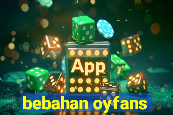 bebahan oyfans